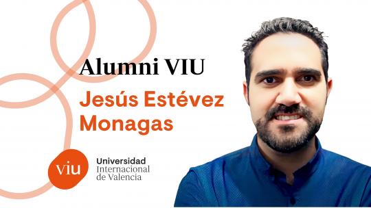 Jesús Estévez Monagas Alumni VIU 