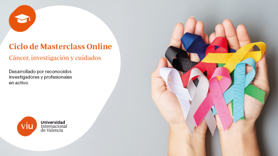 Ciclo de Masterclass online: “Cáncer, investigación y cuidados”