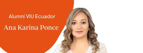 Ana Karina Ponce - Alumni VIU Ecuador