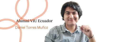 Daniel Torres Muñoz Alumni VIU Ecuador