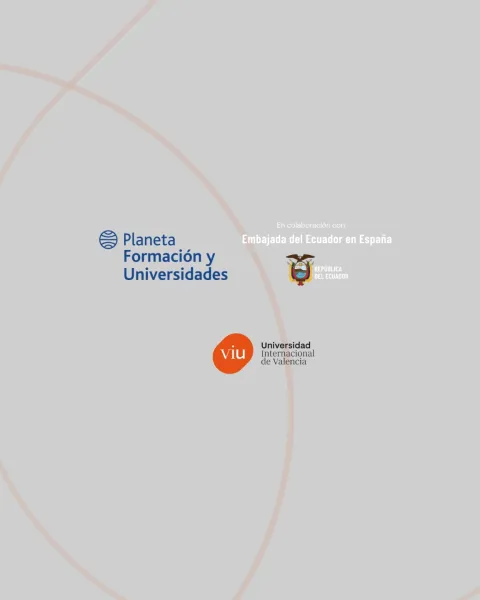 Imagen con los logos de Planeta Formación y Universidades, Embajada de Ecuador en España, y Universidad Internacional de Valencia
