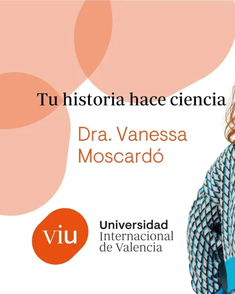 Dra. Vanessa Moscardó - Tu historia hace ciencia