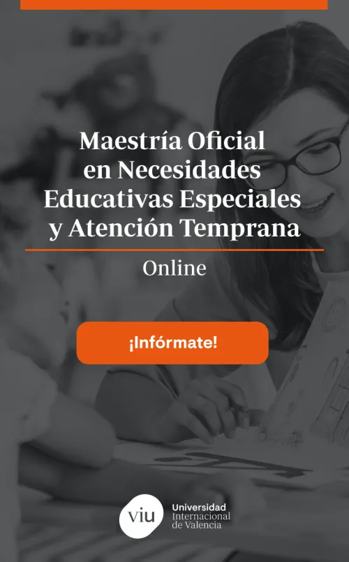 Maestría Oficial en Necesidades Educativas Especiales y Atención Temprana - LATAM